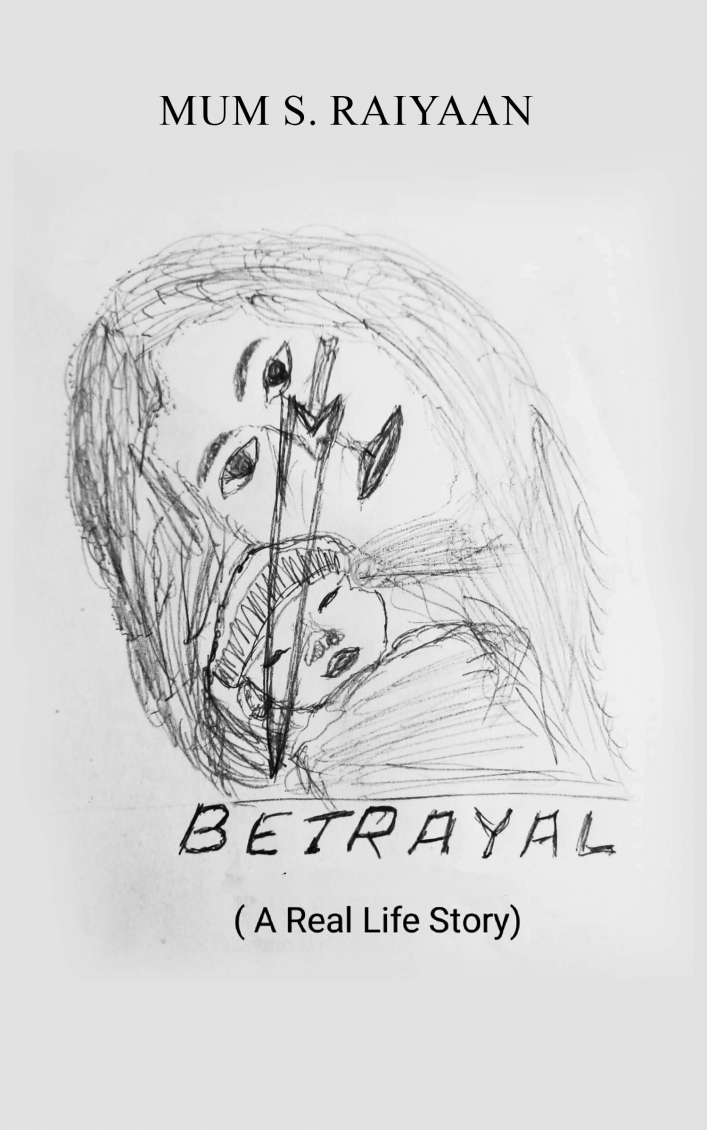 Betrayal (A Real life Story)