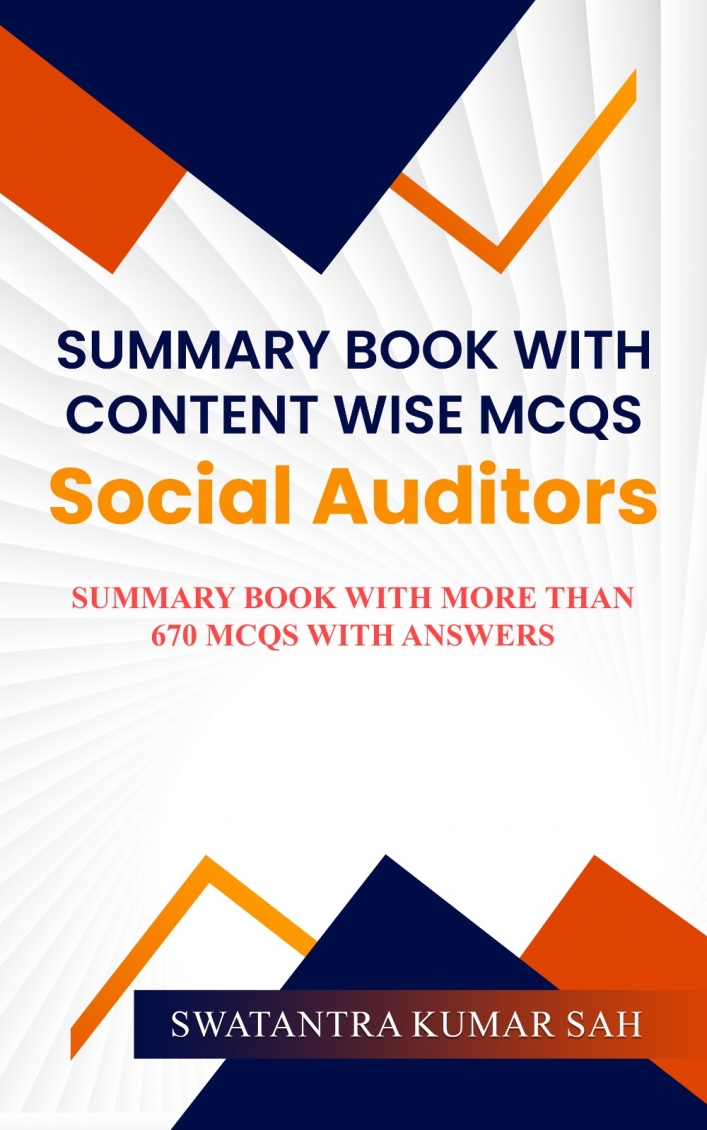 Summary Book With Content Wise Mcqs Of Social Auditors (Summary Book With More Than 670 Mcqs With Answers)