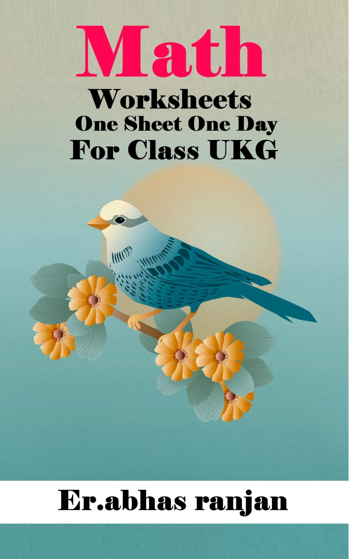 Math Worksheets   One sheet one day  For class UKG